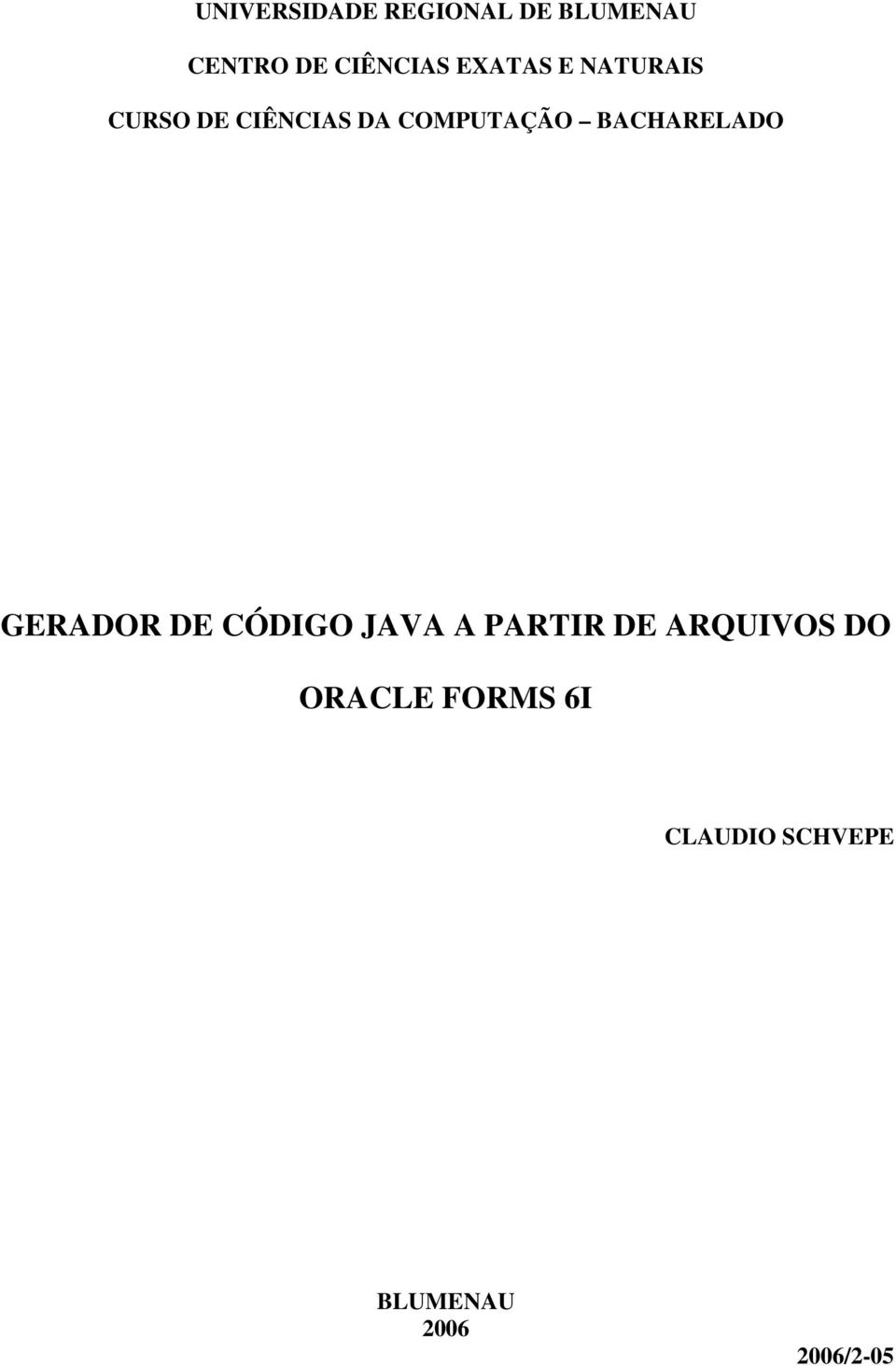 BACHARELADO GERADOR DE CÓDIGO JAVA A PARTIR DE