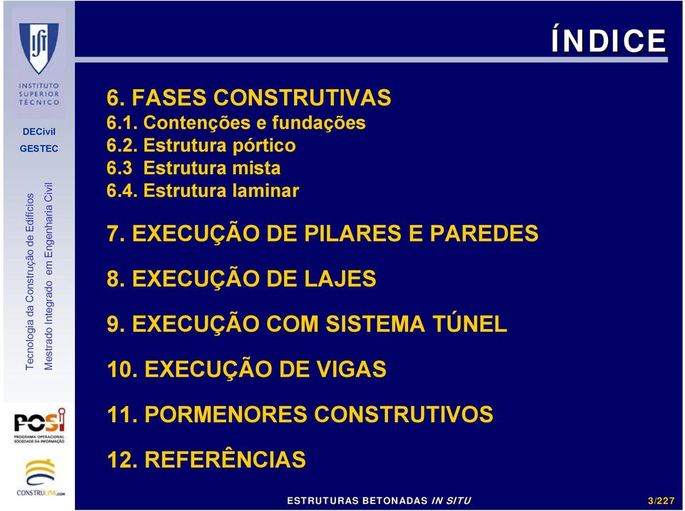 EXECUÇÃO DE PILARES E PAREDES 8. EXECUÇÃO DE LAJES 9.