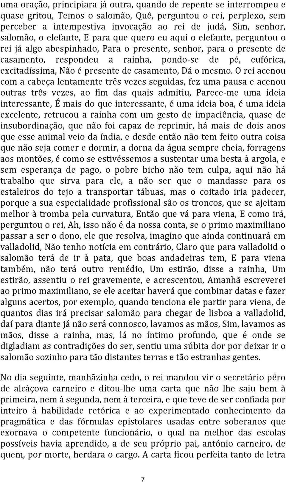 excitadíssima, Não é presente de casamento, Dá o mesmo.