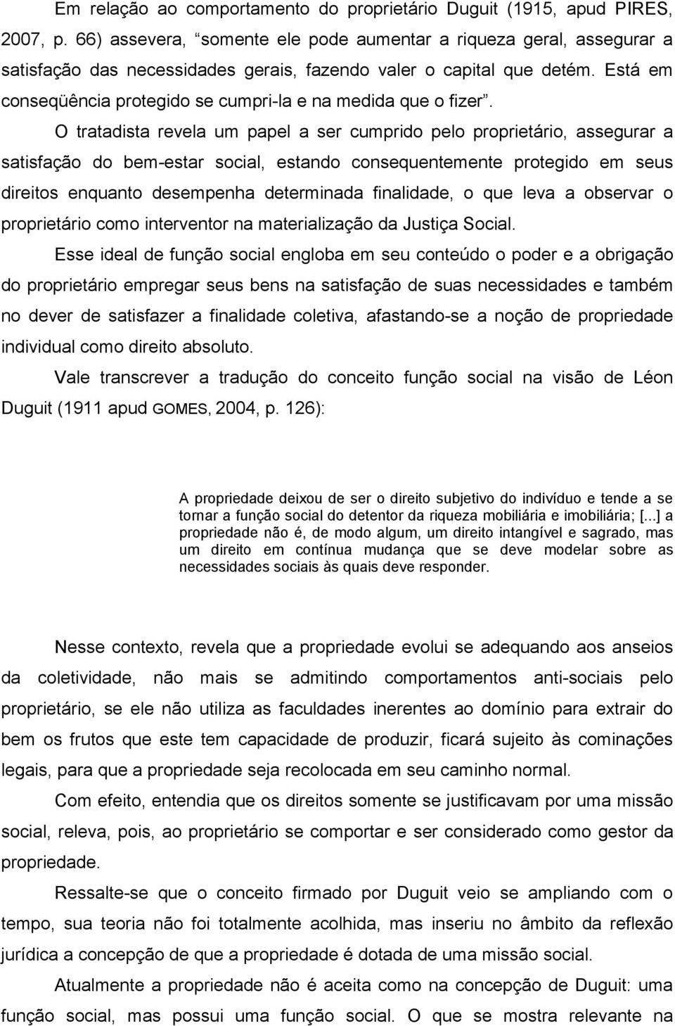 Está em conseqüência protegido se cumpri-la e na medida que o fizer.