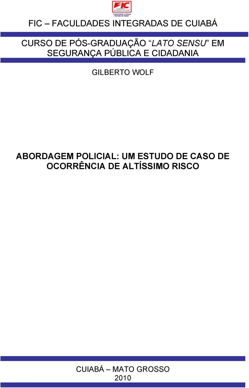 CIDADANIA GILBERTO WOLF ABORDAGEM POLICIAL: UM