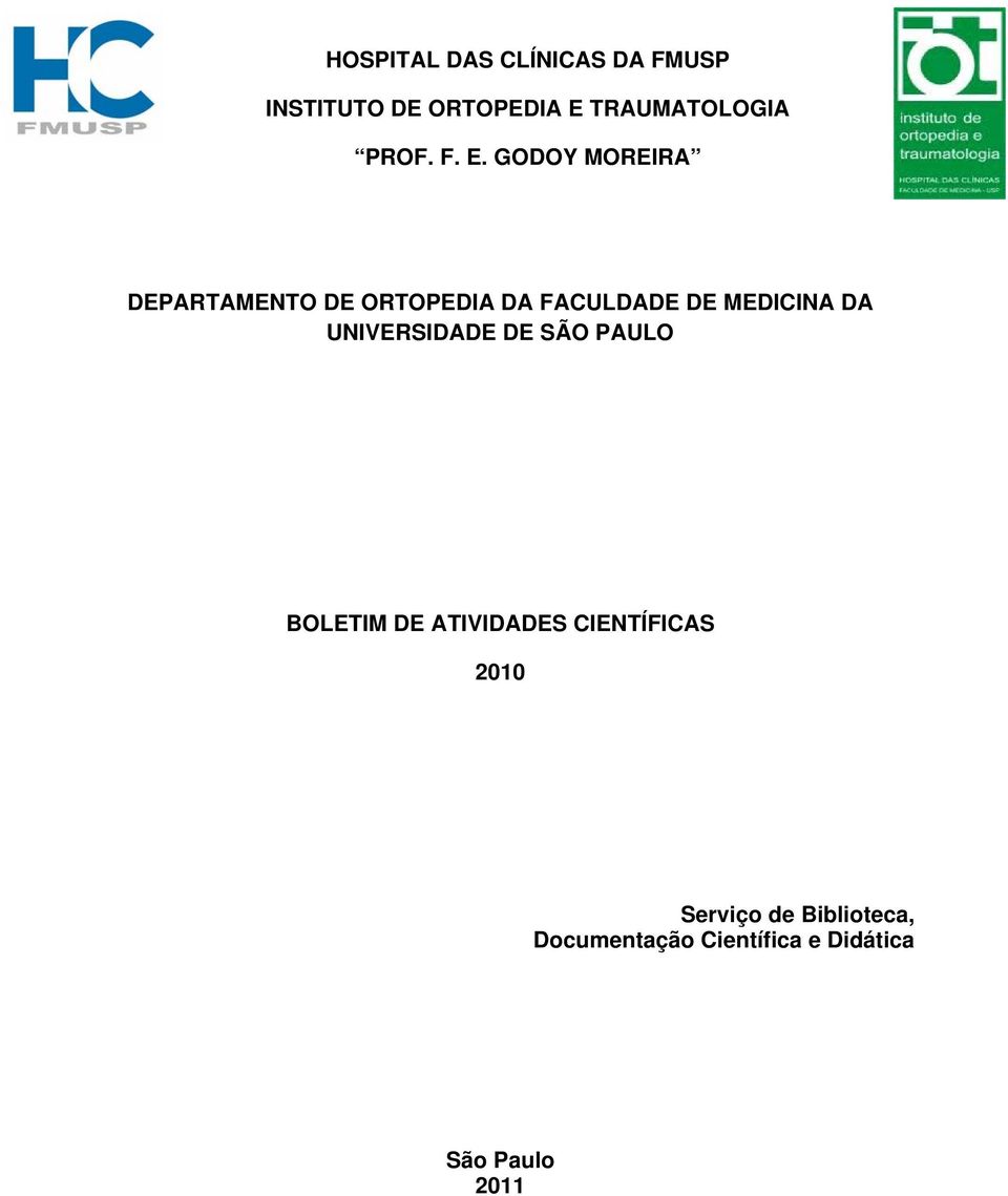 GODOY MOREIRA DEPARTAMENTO DE ORTOPEDIA DA FACULDADE DE MEDICINA DA