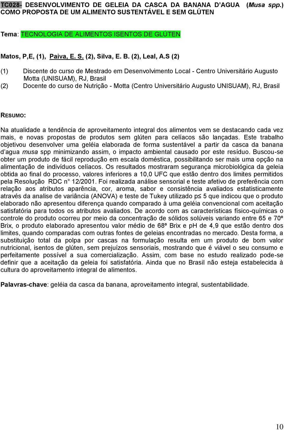 S (2) (1) Discente do curso de Mestrado em Desenvolvimento Local - Centro Universitário Augusto Motta (UNISUAM), RJ, Brasil (2) Docente do curso de Nutrição - Motta (Centro Universitário Augusto