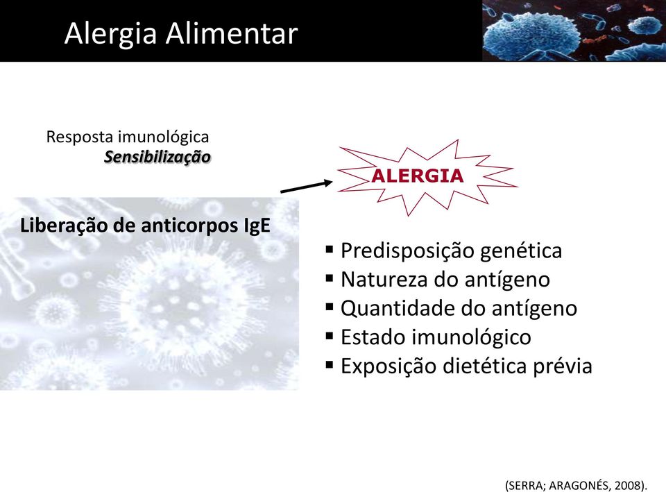 genética Natureza do antígeno Quantidade do antígeno