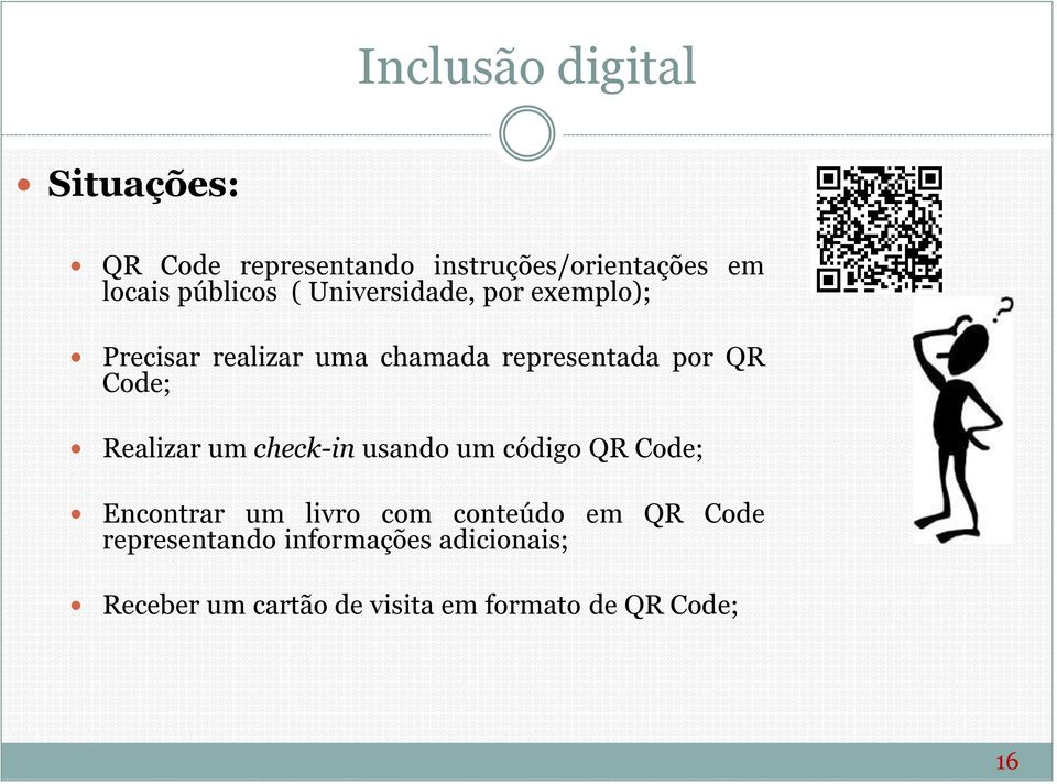 Code; Realizar um check-in usando um código QR Code; Encontrar um livro com conteúdo em