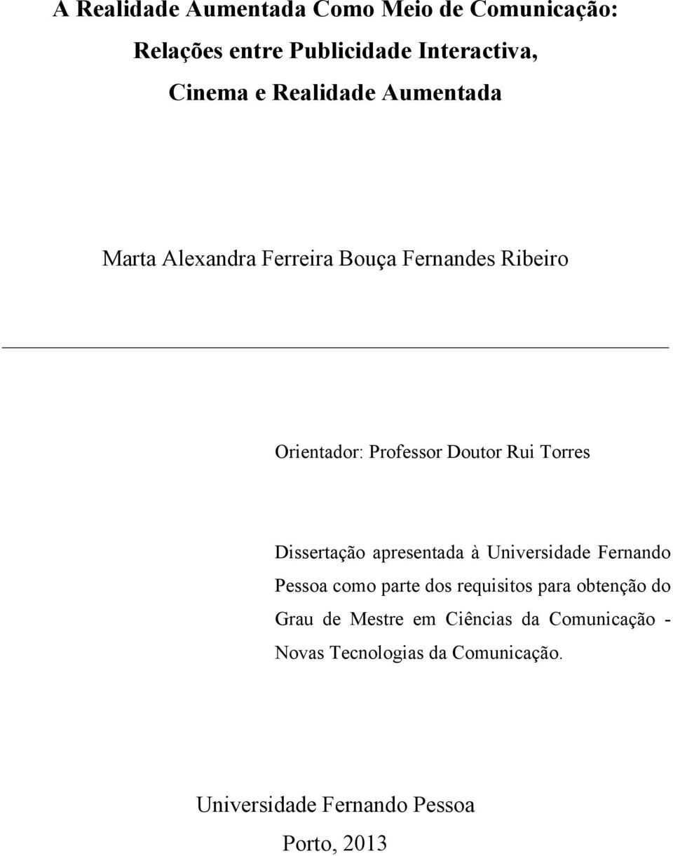 Torres Dissertação apresentada à Universidade Fernando Pessoa como parte dos requisitos para obtenção do