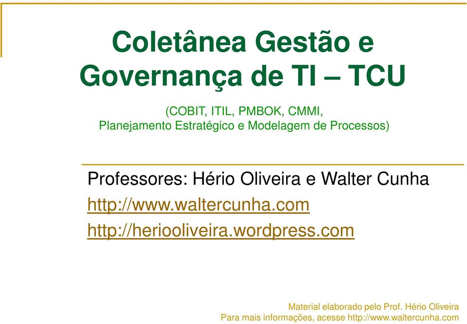 Processos) Professores: Hério Oliveira e Walter Cunha
