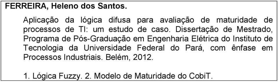 caso. Dissertação de Mestrado, Programa de Pós-Graduação em Engenharia Elétrica do