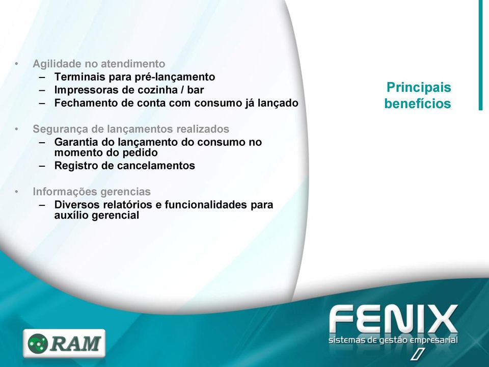 lançamentos realizados Garantia do lançamento do consumo no momento do pedido Registro