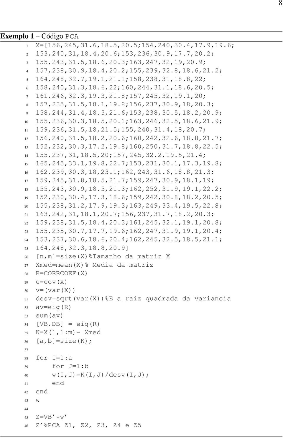 3; 9 158,244,31.4,18.5,21.6;153,238,30.5,18.2,20.9; 10 155,236,30.3,18.5,20.1;163,246,32.5,18.6,21.9; 11 159,236,31.5,18,21.5;155,240,31.4,18,20.7; 12 156,240,31.5,18.2,20.6;160,242,32.6,18.8,21.7; 13 152,232,30.