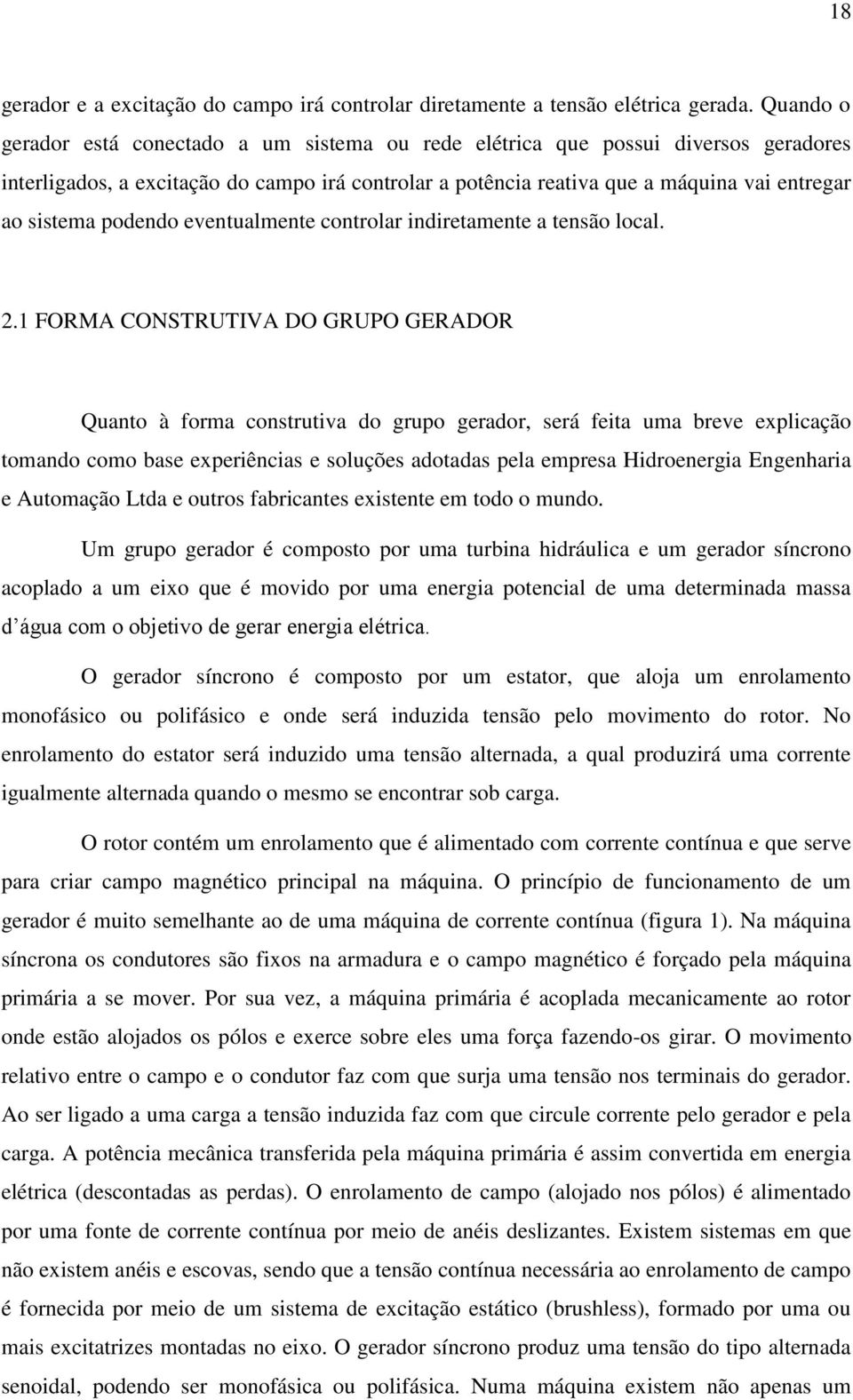 podendo eventualmente controlar indiretamente a tensão local. 2.