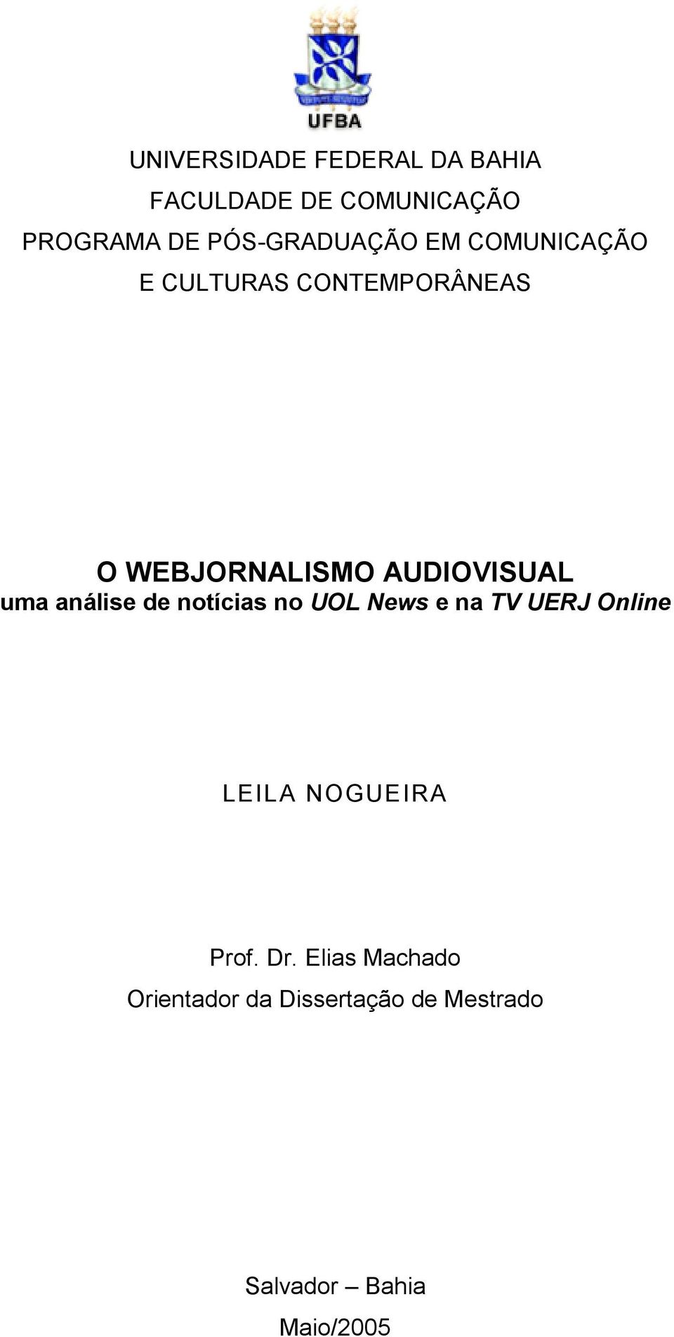 AUDIOVISUAL uma análise de notícias no UOL News e na TV UERJ Online LEILA