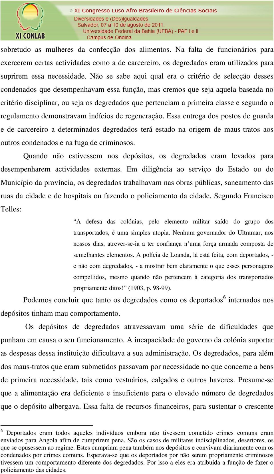 primeira classe e segundo o regulamento demonstravam indícios de regeneração.