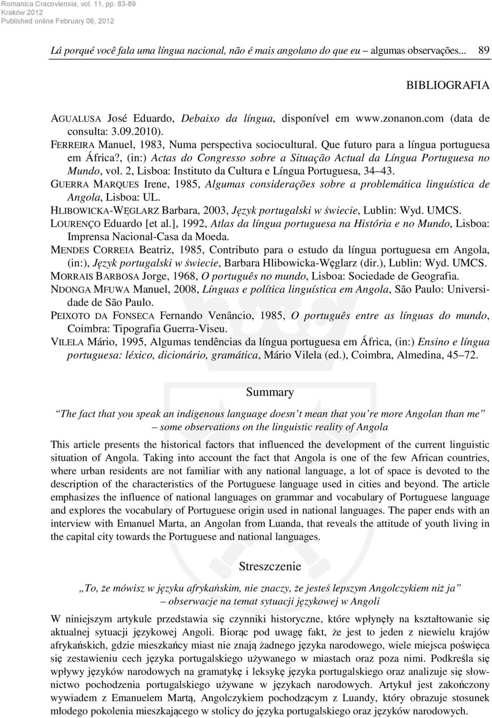 , (in:) Actas do Congresso sobre a Situação Actual da Língua Portuguesa no Mundo, vol. 2, Lisboa: Instituto da Cultura e Língua Portuguesa, 34 43.