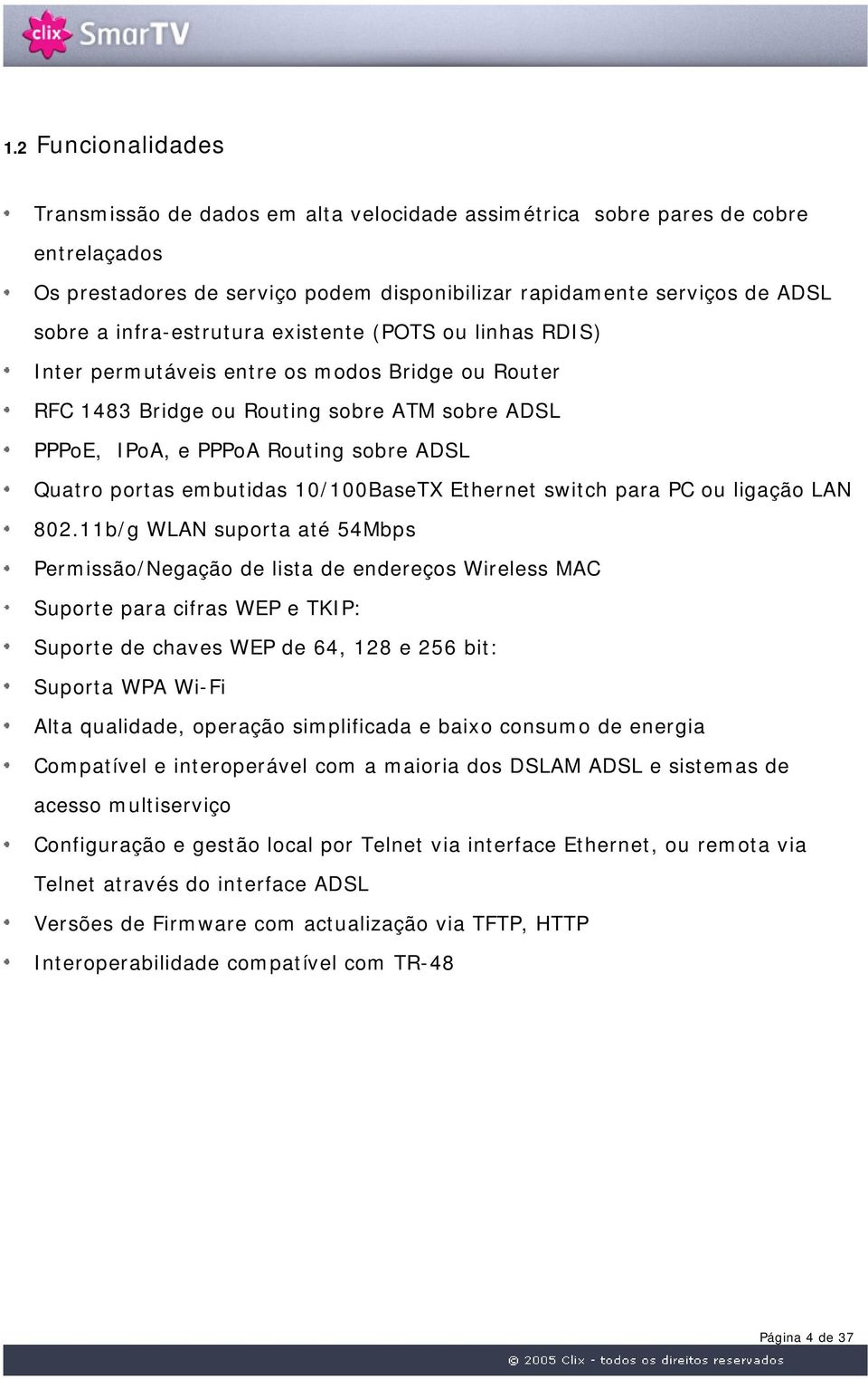 embutidas 10/100BaseTX Ethernet switch para PC ou ligação LAN 802.