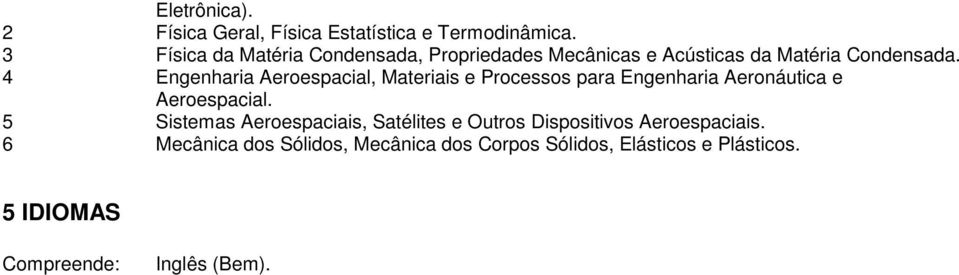 4 Engenharia Aeroespacial, Materiais e Processos para Engenharia Aeronáutica e Aeroespacial.