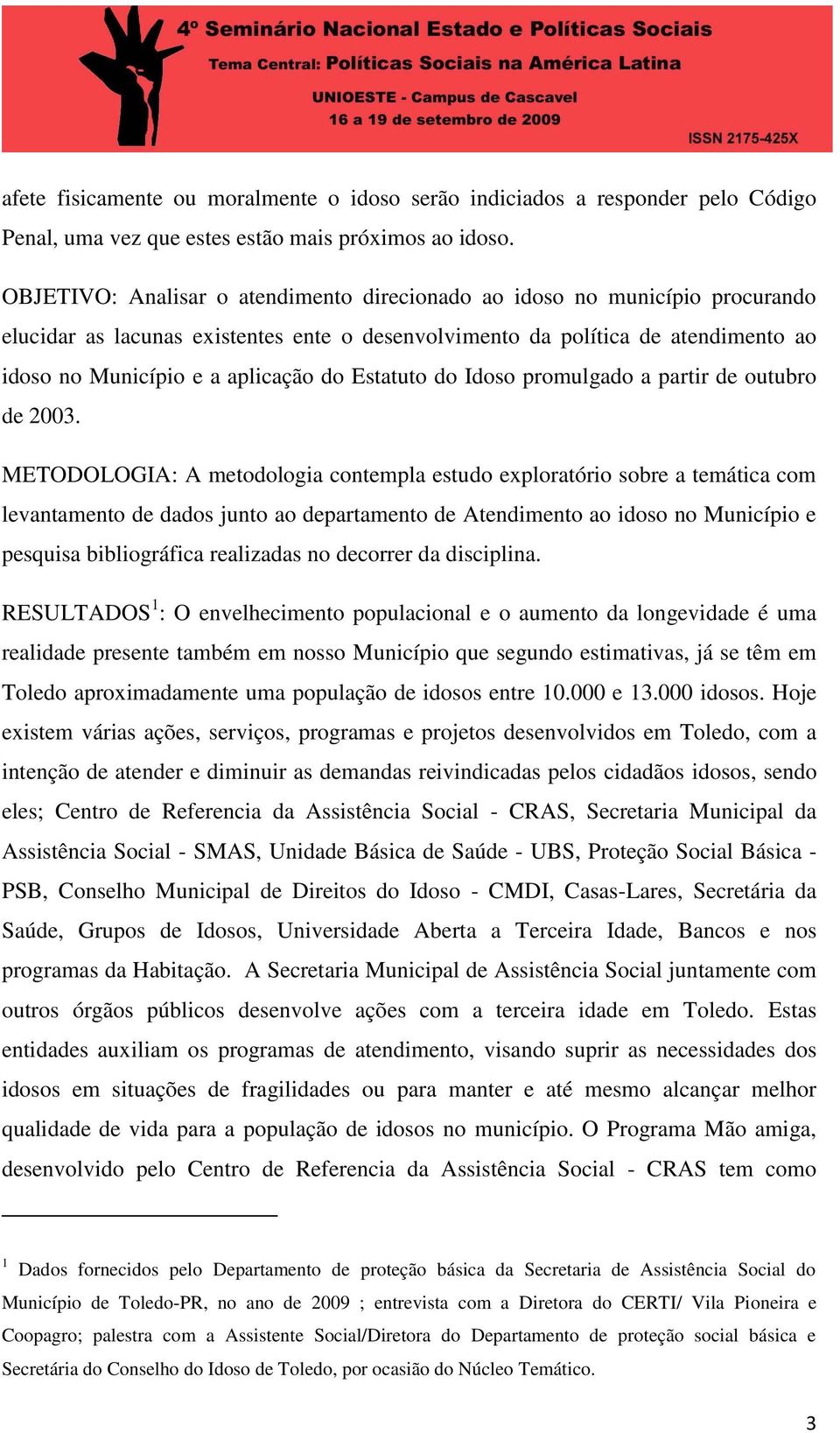 Estatuto do Idoso promulgado a partir de outubro de 2003.