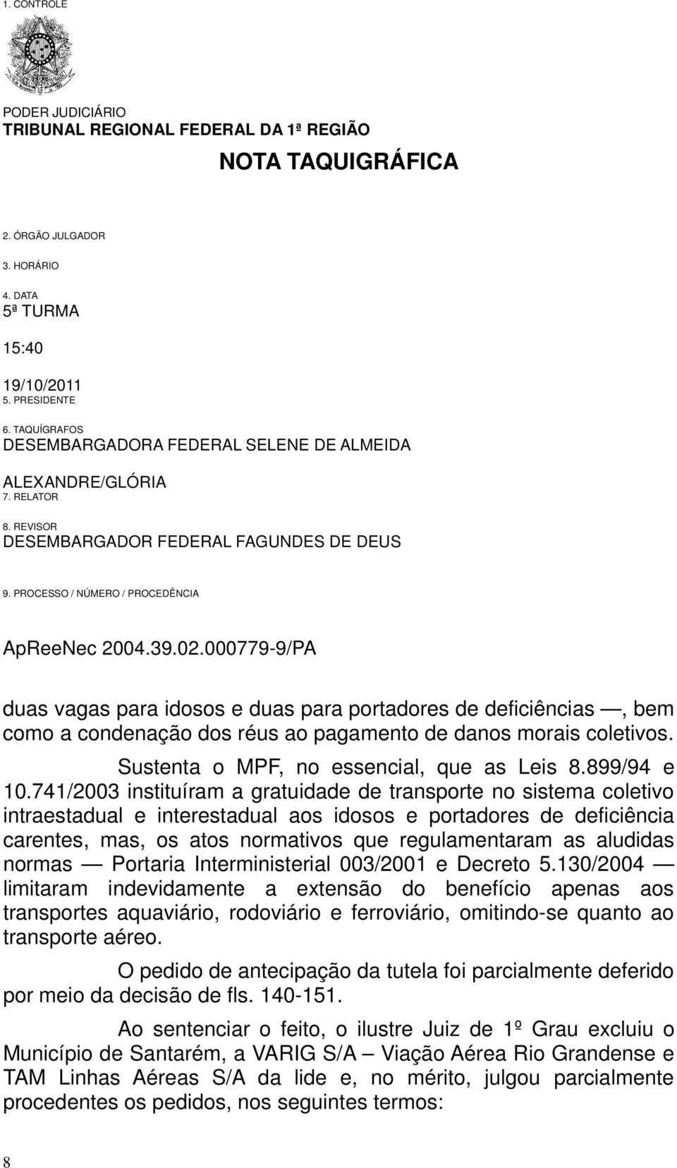 aludidas normas Portaria Interministerial 003/2001 e Decreto 5.