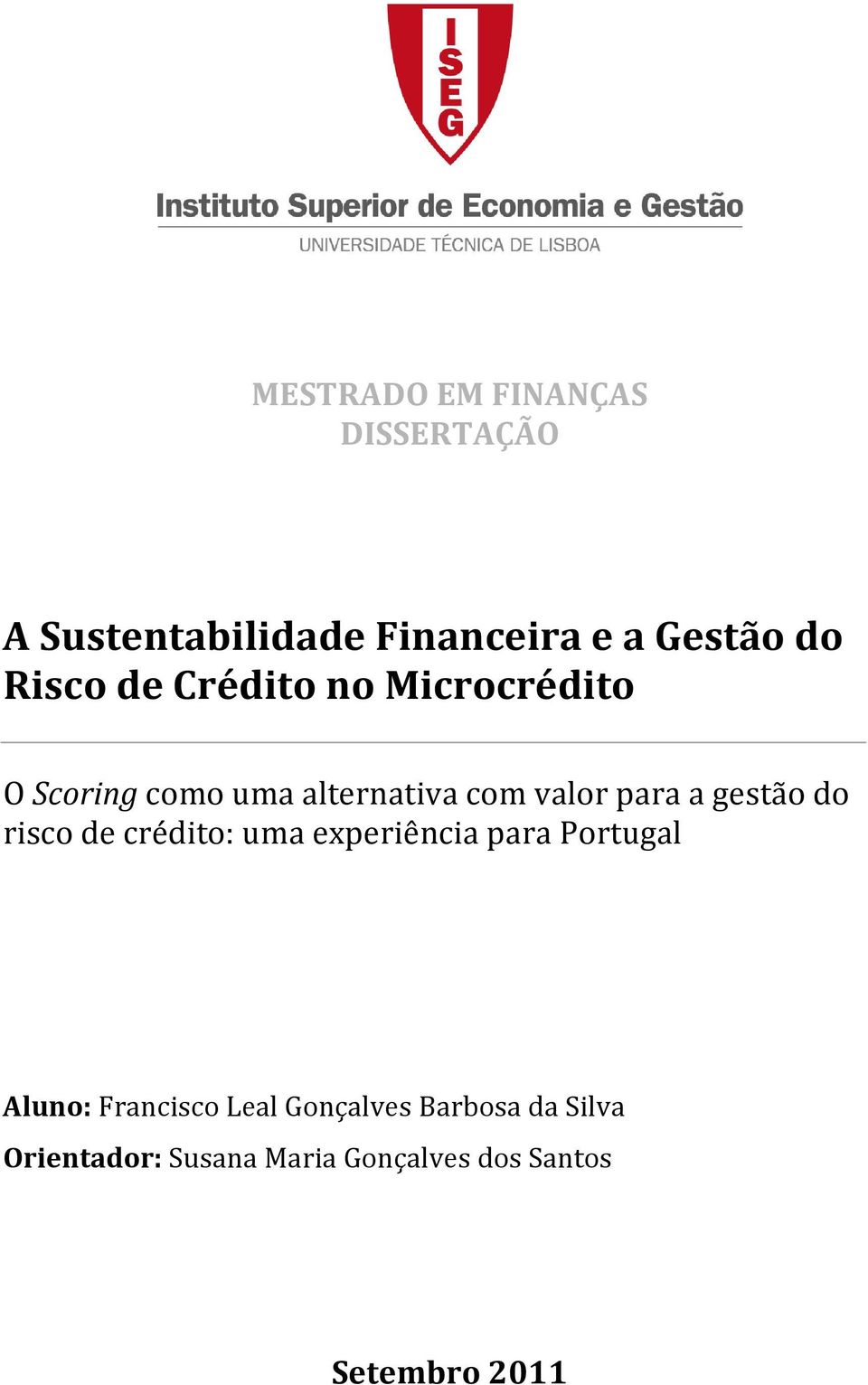 valor para a gestão do risco de crédito: uma experiência para Portugal Aluno: Francisco Leal Gonçalves Barbosa