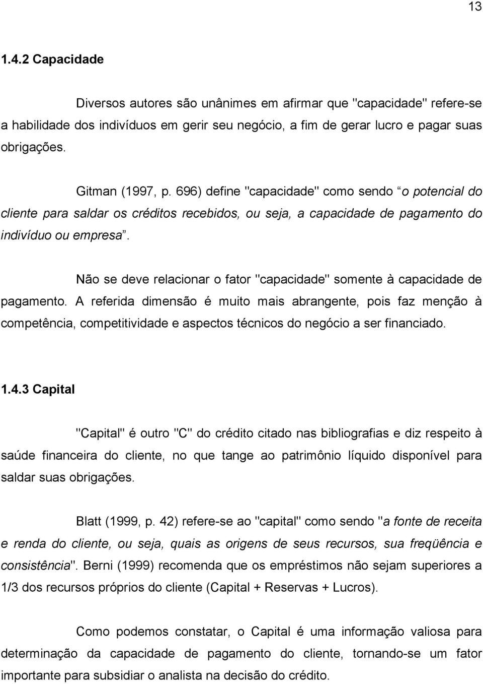 Não se deve relacionar o fator "capacidade" somente à capacidade de pagamento.