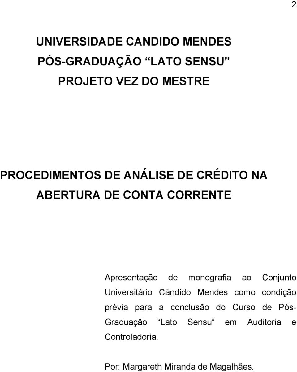 monografia ao Conjunto Universitário Cândido Mendes como condição prévia para a