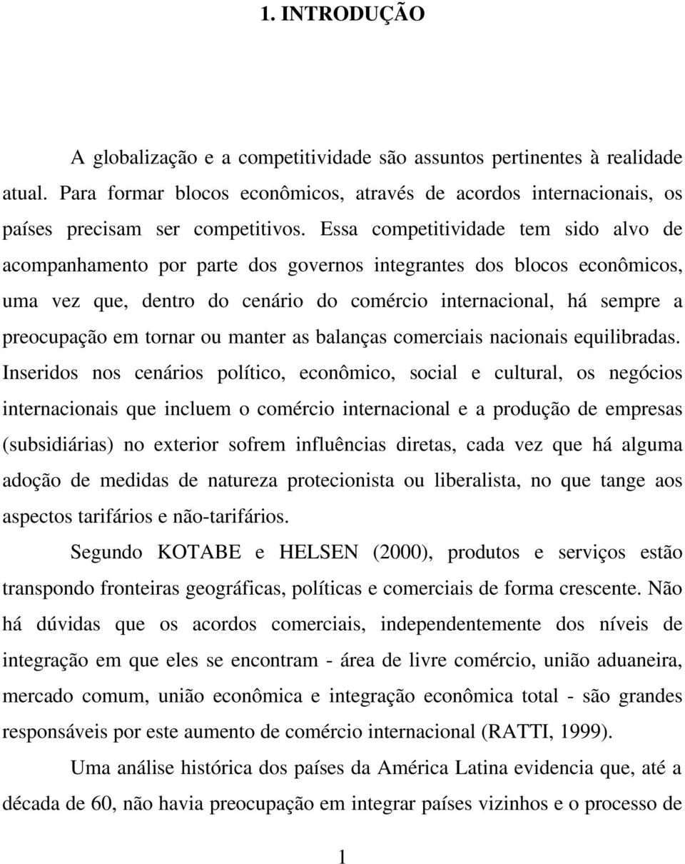 tornar ou manter as balanças comerciais nacionais equilibradas.