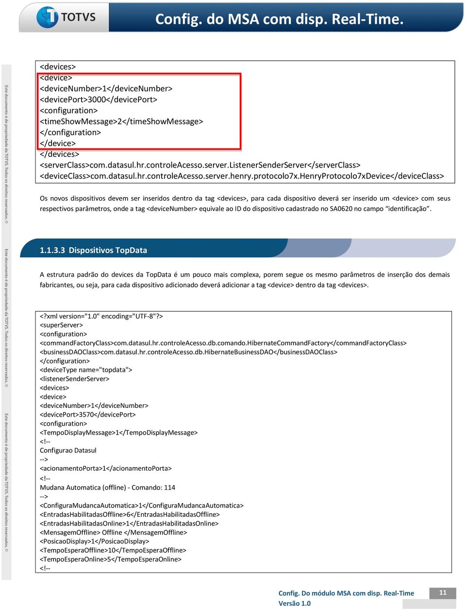 server.listenersenderserver</serverclass> <deviceclass>com.datasul.hr.controleacesso.server.henry.protocolo7x.