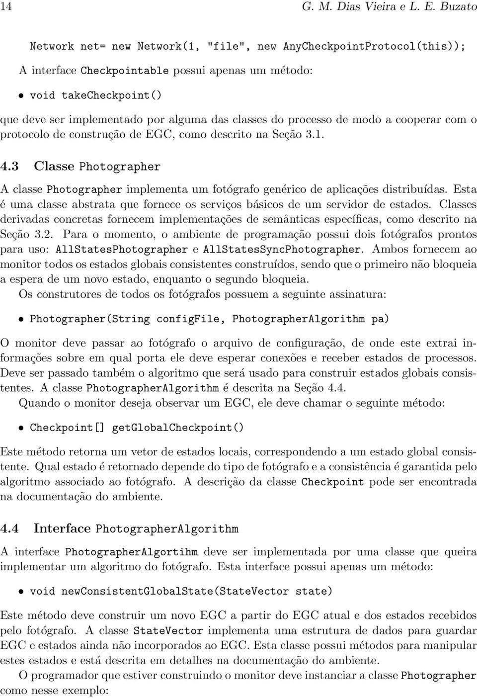 do processo de modo a cooperar com o protocolo de construção de EGC, como descrito na Seção 3.1. 4.