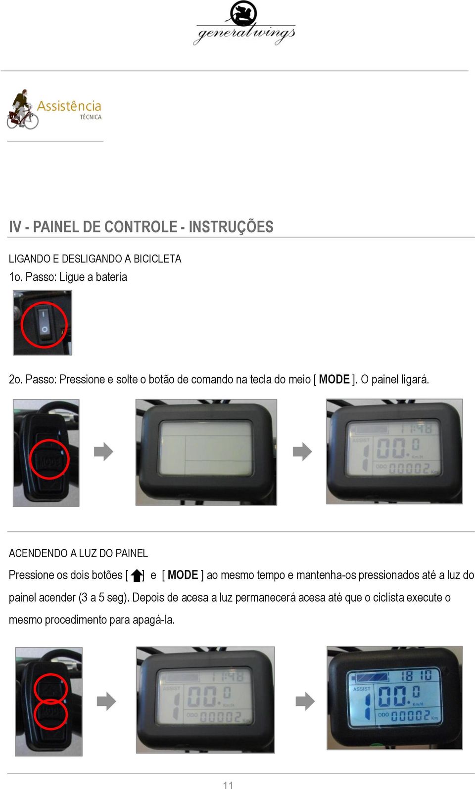 ACENDENDO A LUZ DO PAINEL Pressione os dois botões [ ] e [ MODE ] ao mesmo tempo e mantenha-os pressionados