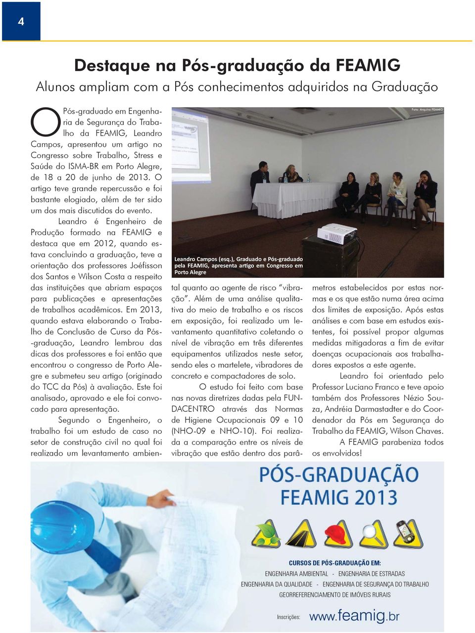 artigo no Congresso sobre Trabalho, Stress e Saúde do ISMA-BR em Porto Alegre, de 18 a 20 de junho de 2013.