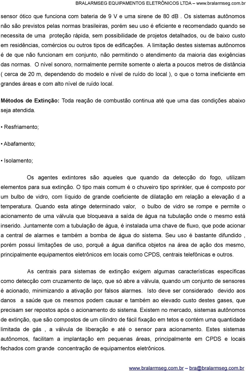 baixo custo em residências, comércios ou outros tipos de edificações.