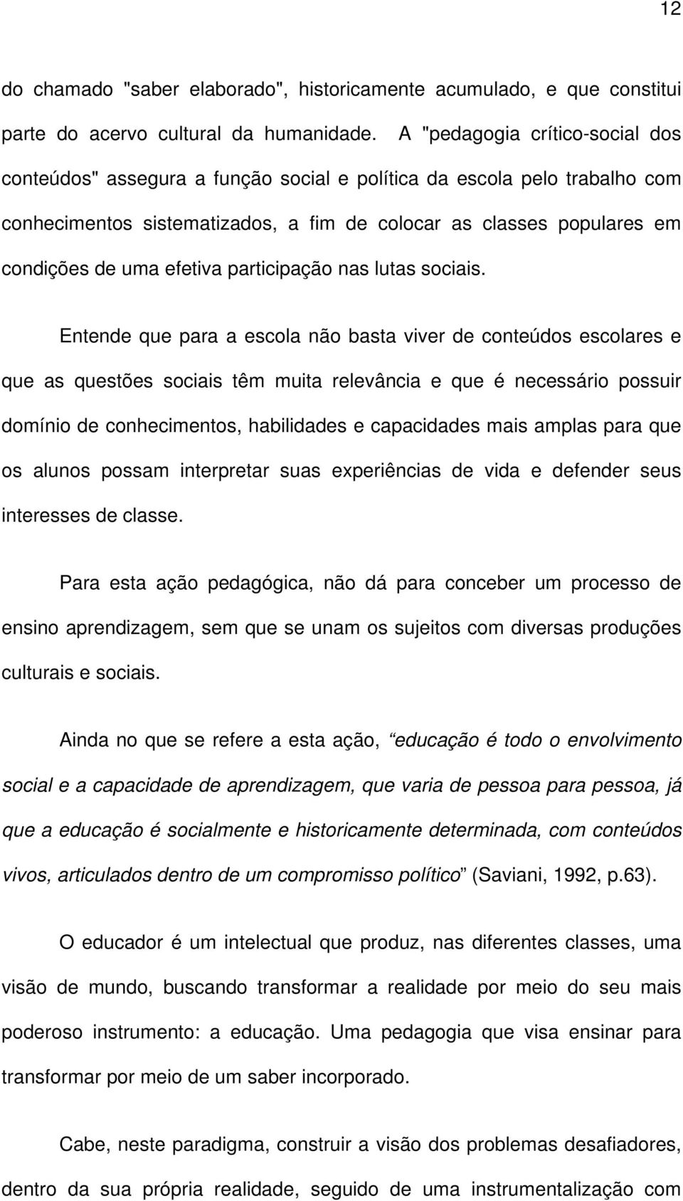 efetiva participação nas lutas sociais.