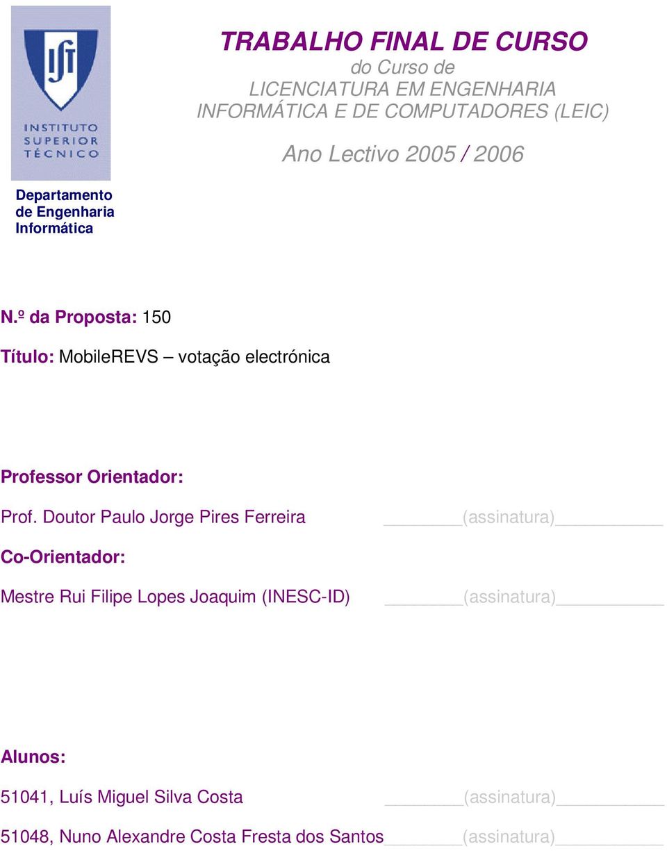 º da Proposta: 150 Título: MobileREVS votação electrónica Professor Orientador: Prof.