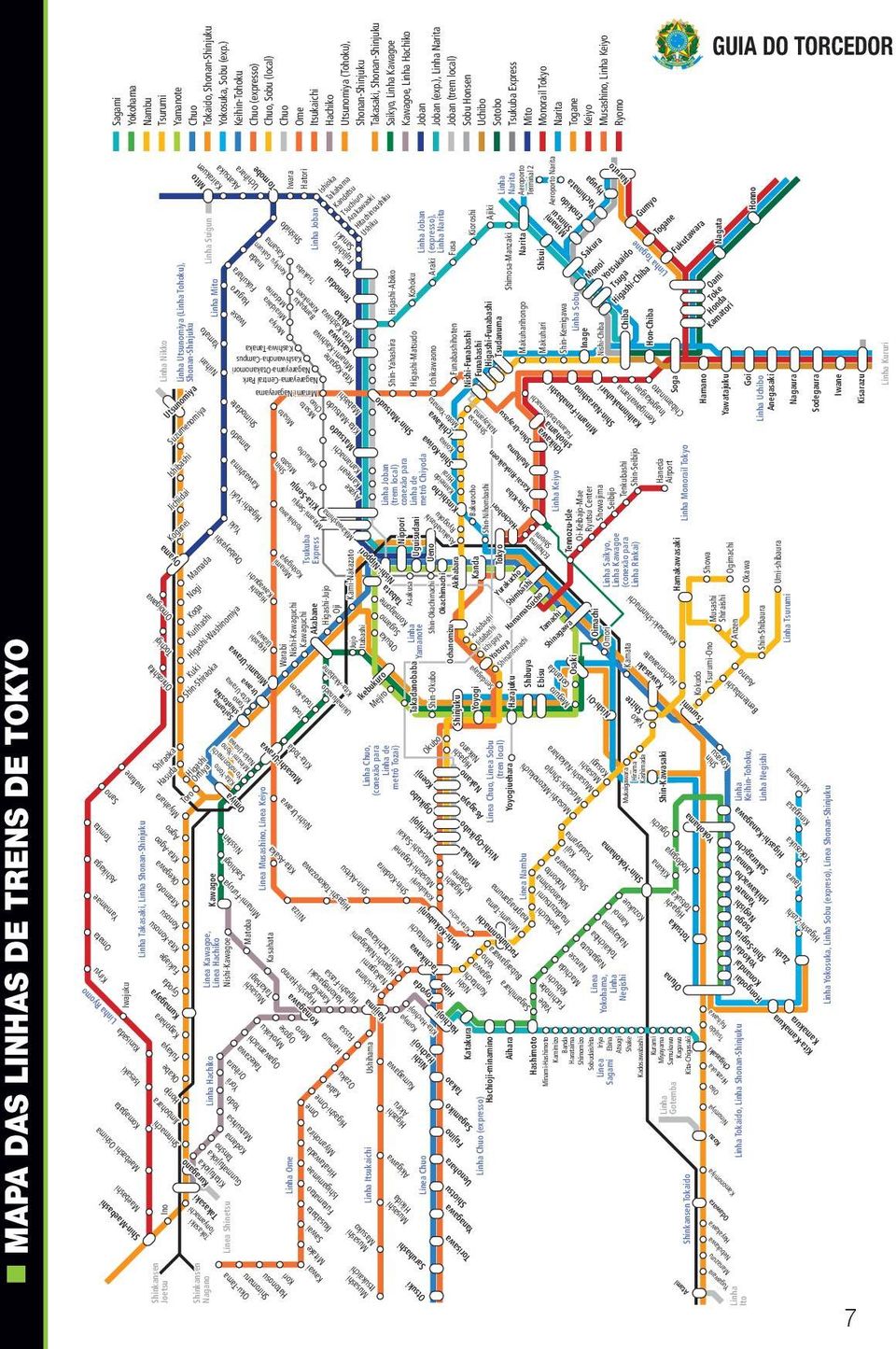 (exp.), Linha Narita Joban (trem local) Sobu Honsen Uchibo Sotobo Tsukuba Express Mito Monorail Tokyo Narita Togane Keiyo Musashino, Linha Keiyo Ryomo Guia do torcedor MAPA Das linhas de trens DE