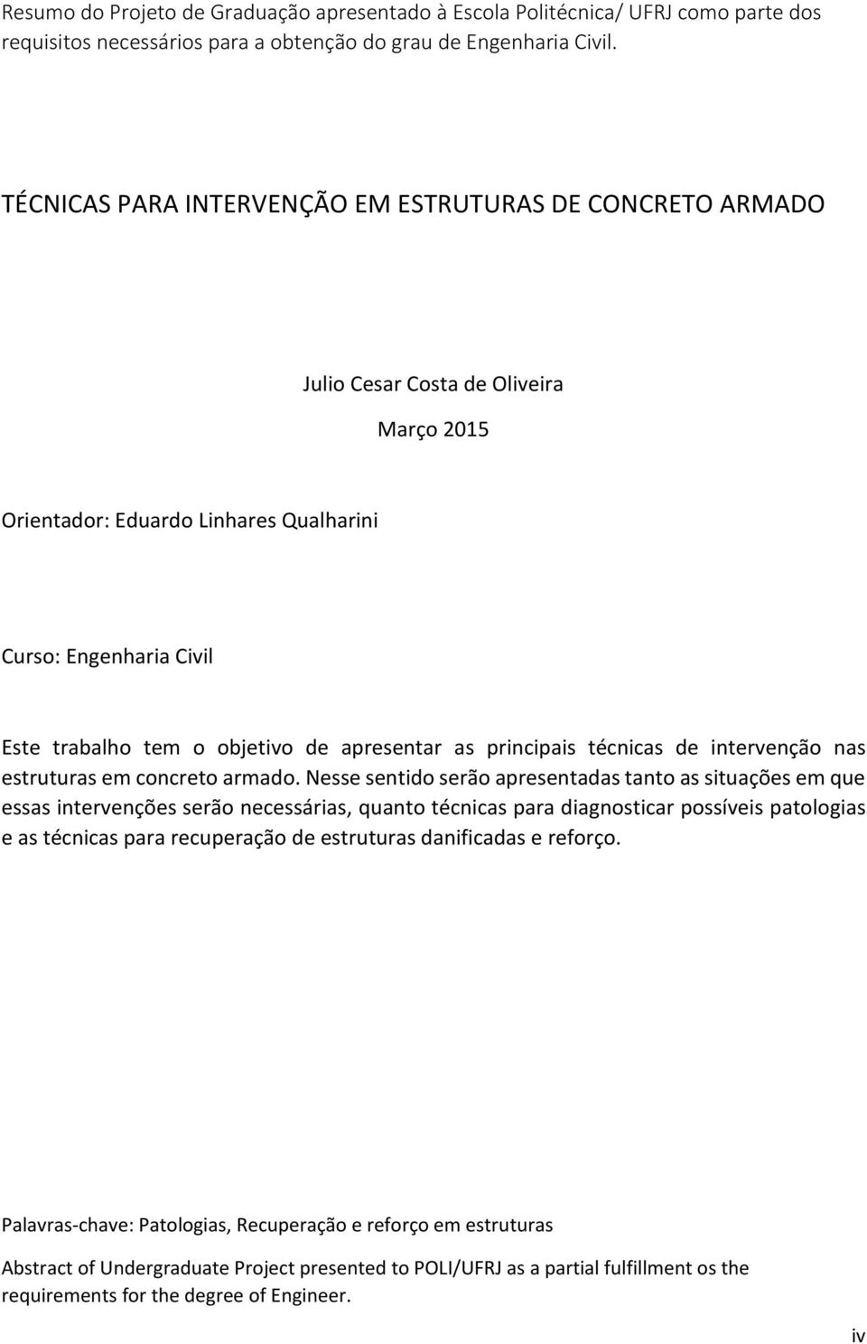 apresentar as principais técnicas de intervenção nas estruturas em concreto armado.