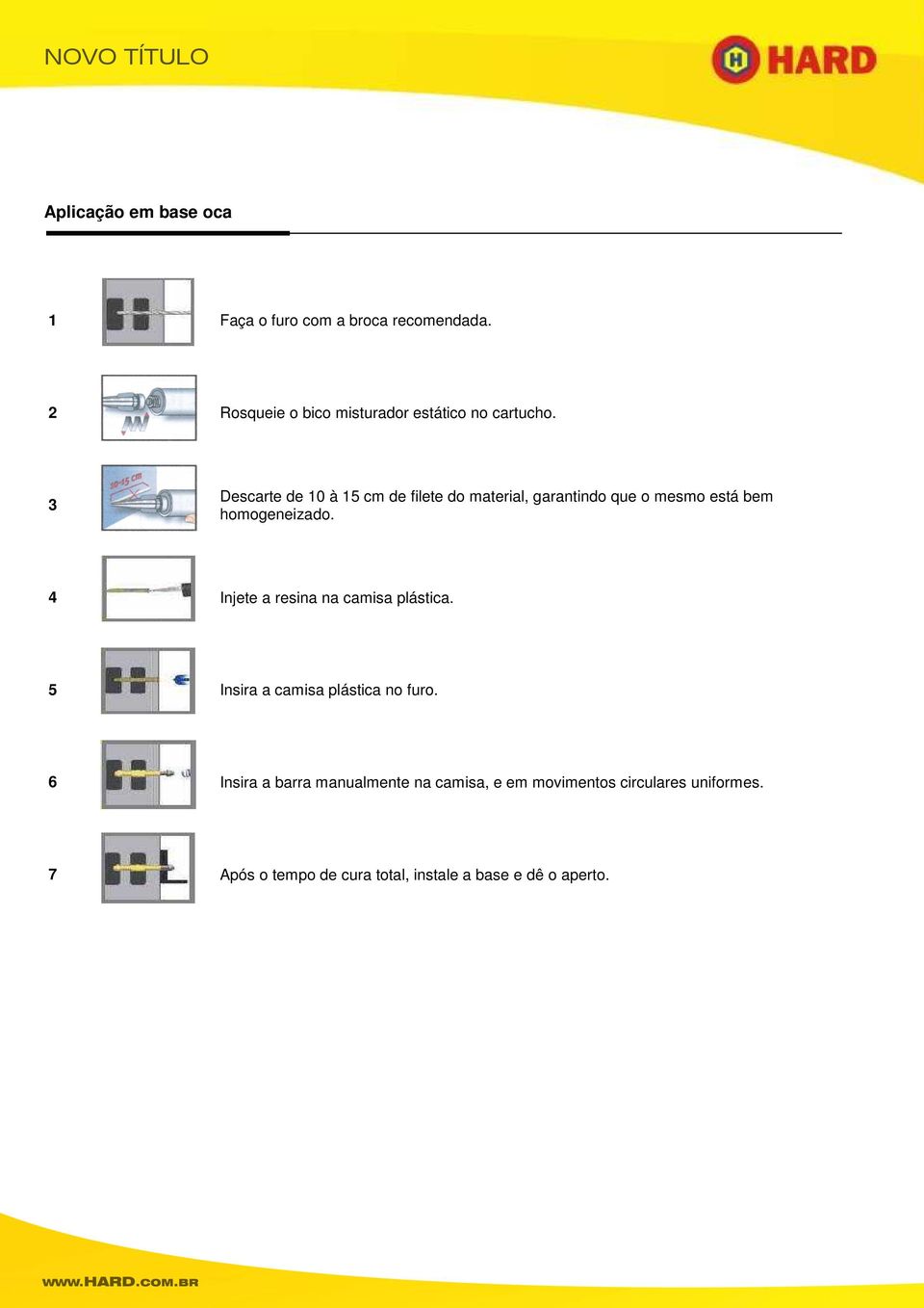 3 Descarte de 10 à 15 cm de filete do material, garantindo que o mesmo está bem homogeneizado.