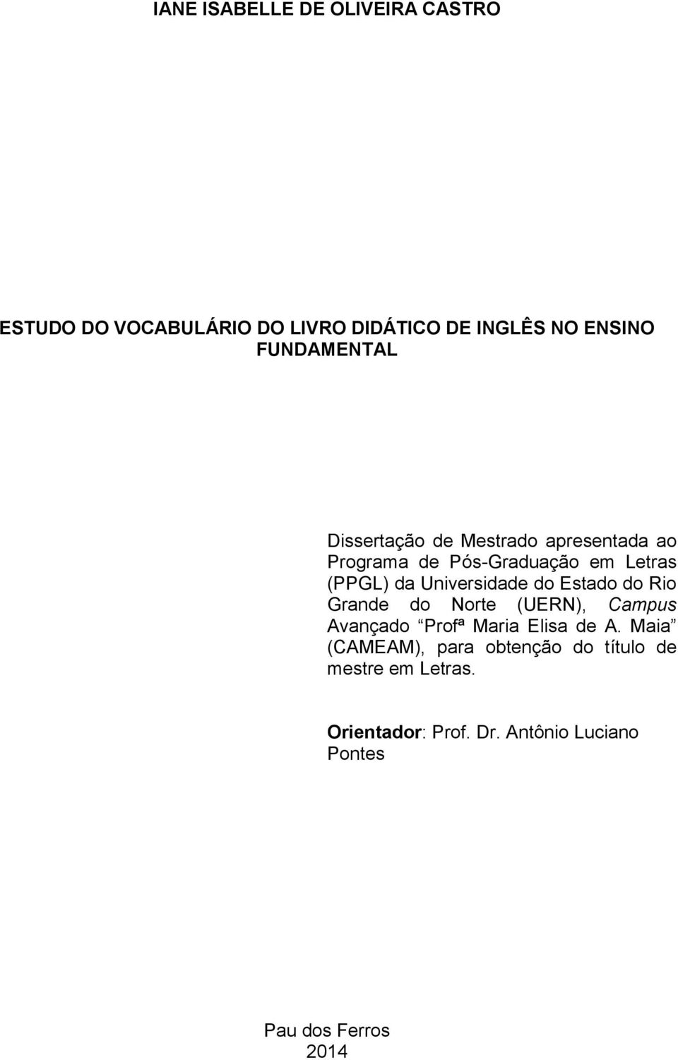 Universidade do Estado do Rio Grande do Norte (UERN), Campus Avançado Profª Maria Elisa de A.