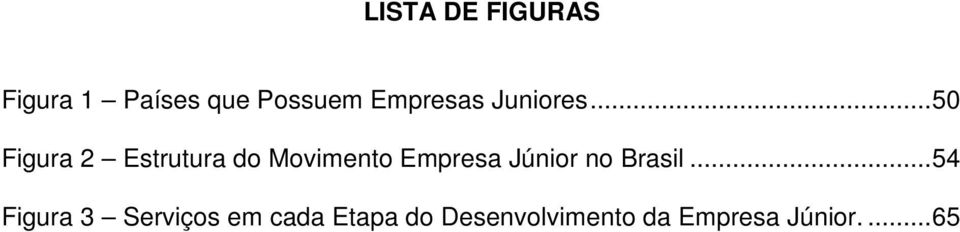 ..50 Figura 2 Estrutura do Movimento Empresa