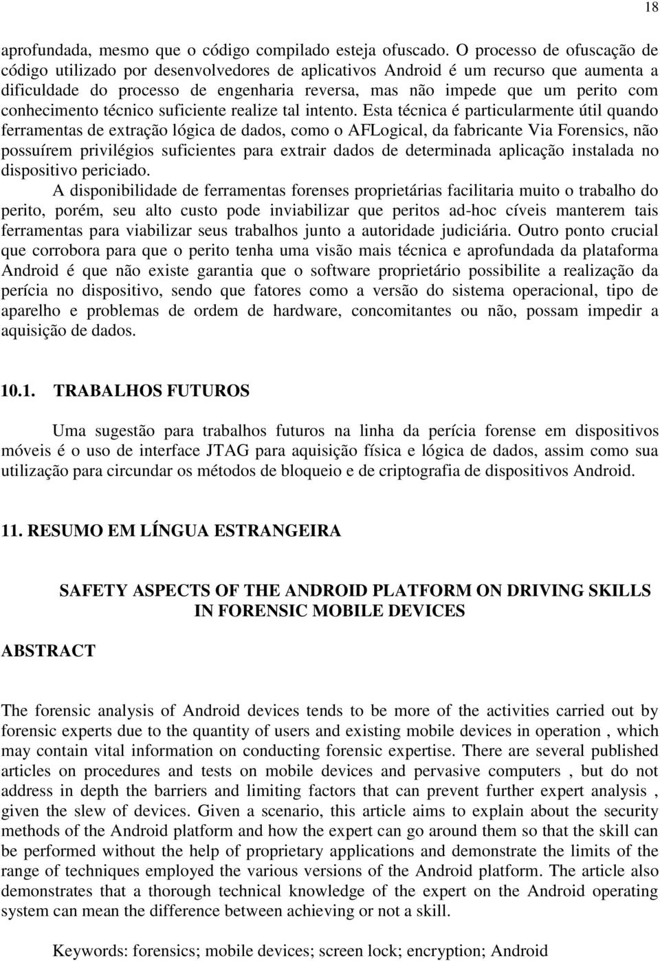 conhecimento técnico suficiente realize tal intento.