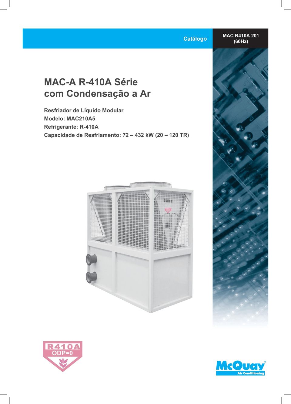 Líquido Modular Modelo: MAC210A5 Refrigerante:
