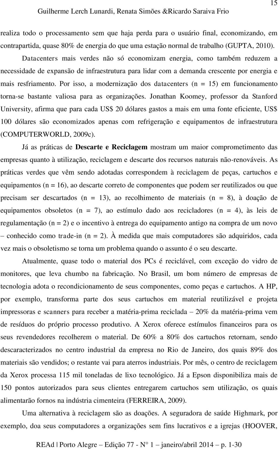 Datacenters mais verdes não só economizam energia, como também reduzem a necessidade de expansão de infraestrutura para lidar com a demanda crescente por energia e mais resfriamento.