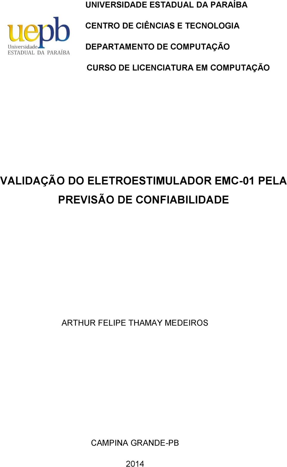 COMPUTAÇÃO VALIDAÇÃO DO ELETROESTIMULADOR EMC-01 PELA PREVISÃO