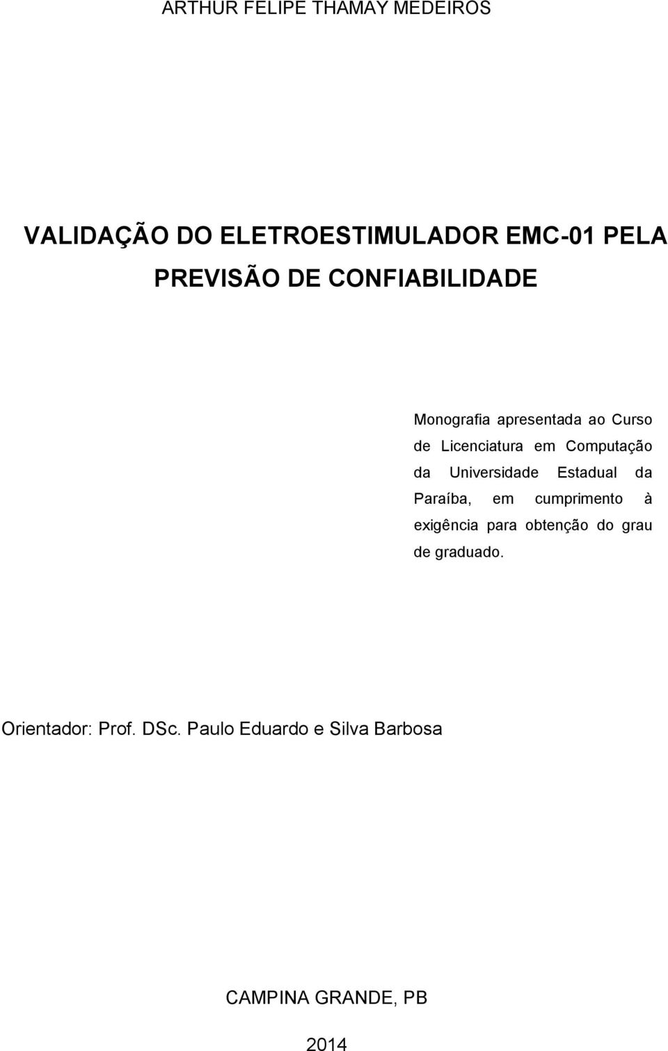 Universidade Estadual da Paraíba, em cumprimento à exigência para obtenção do grau