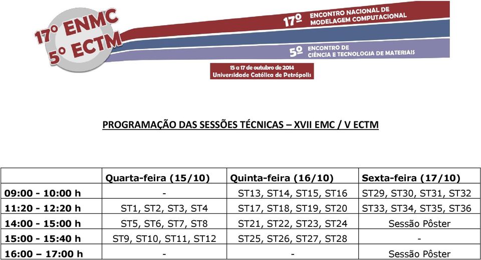 ST2, ST3, ST4 ST17, ST18, ST19, ST20 ST33, ST34, ST35, ST36 14:00-15:00 h ST5, ST6, ST7, ST8 ST21,