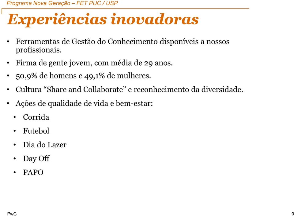 50,9% de homens e 49,1% de mulheres.