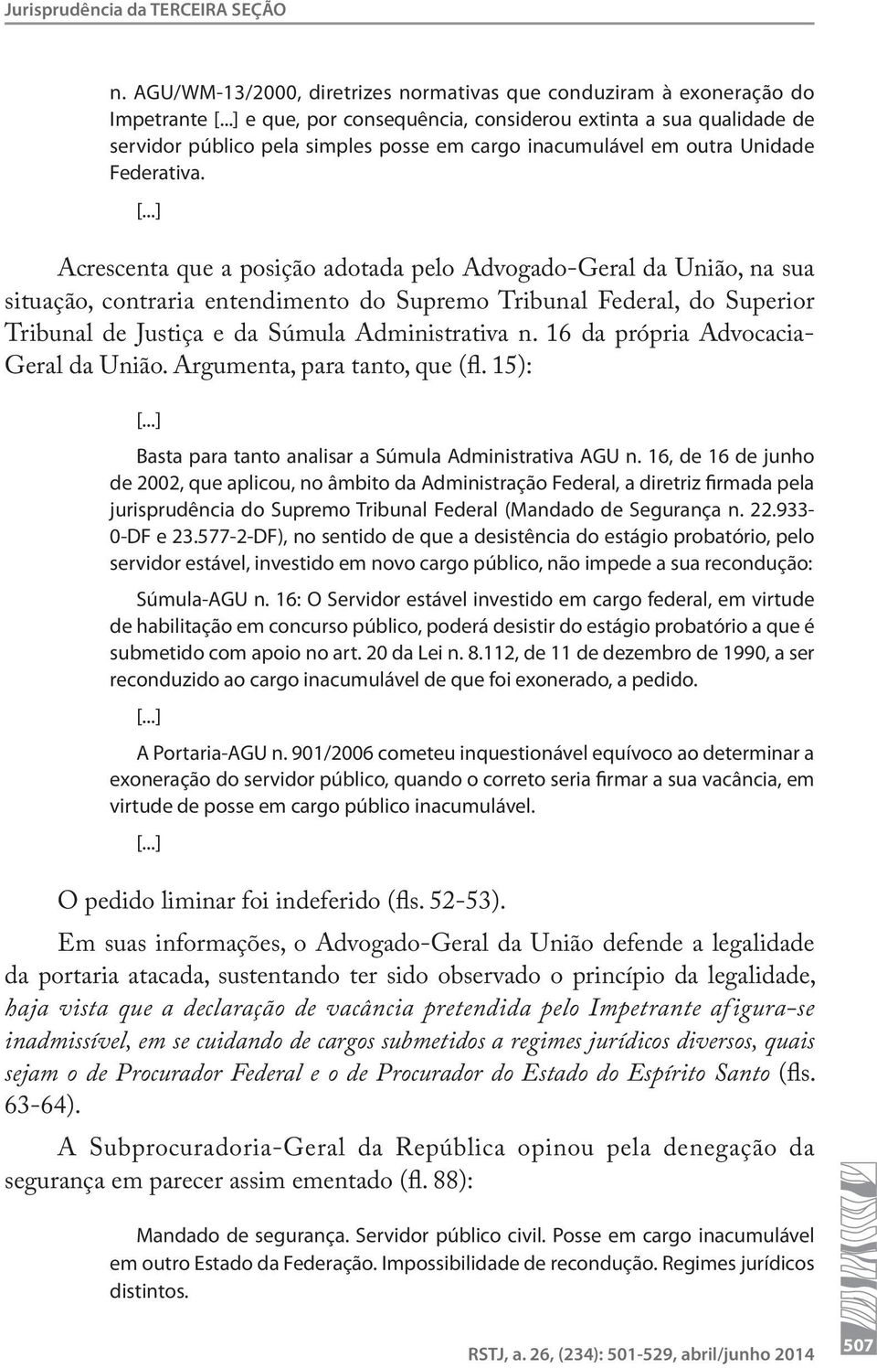 inacumulável em outra Unidade Federativa.