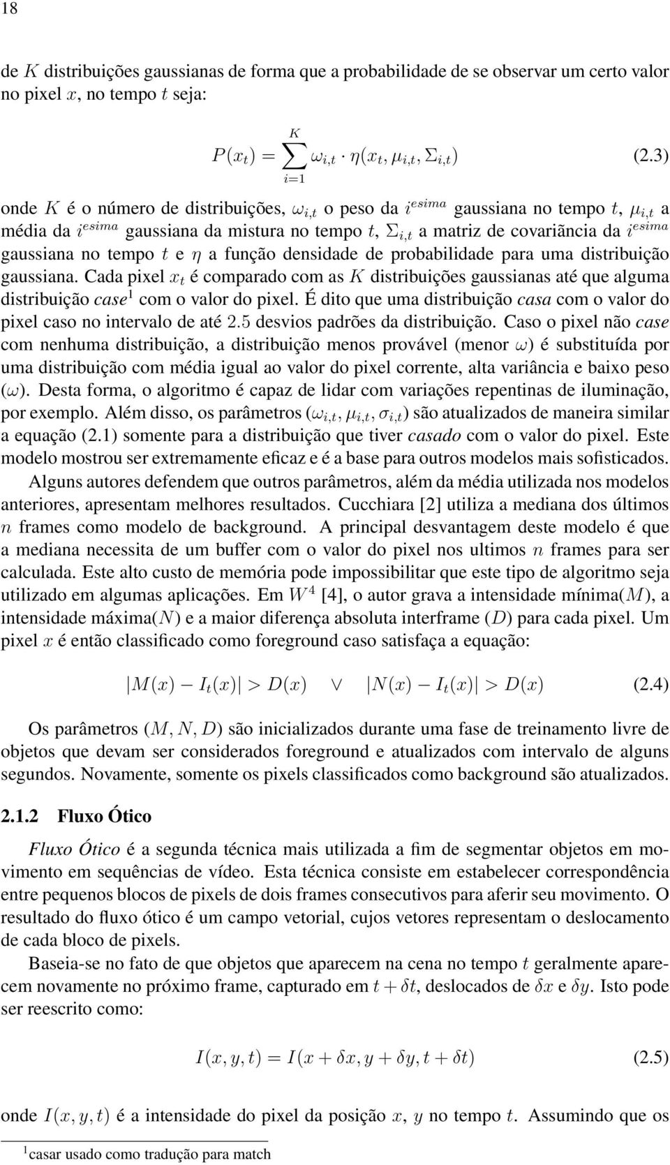 no tempo t e η a função densidade de probabilidade para uma distribuição gaussiana.