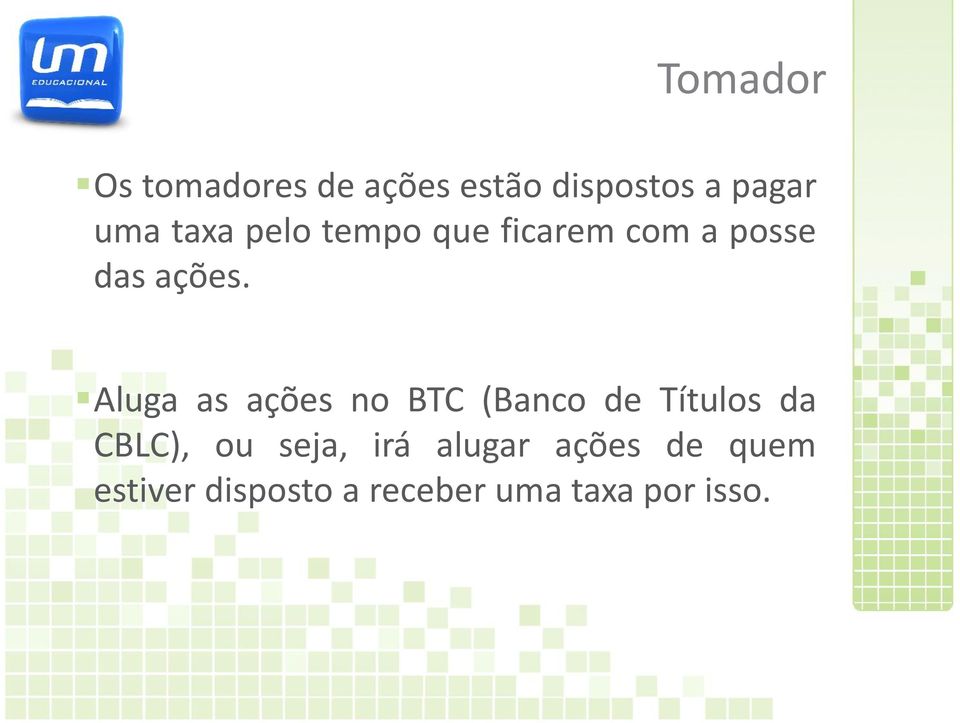 Aluga as ações no BTC (Banco de Títulos da CBLC), ou seja,