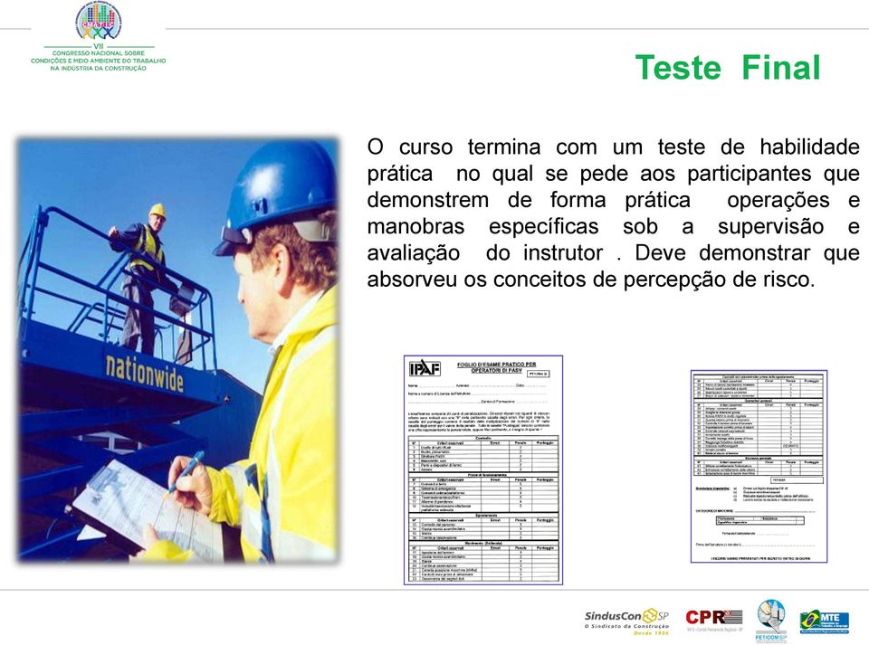 operações e manobras específicas sob a supervisão e avaliação do