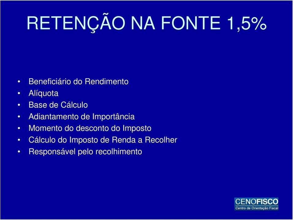 Importância Momento do desconto do Imposto Cálculo